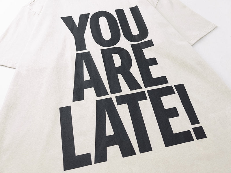 You Are Late T-Shirt